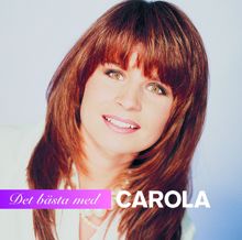 Carola: Det bästa med carola