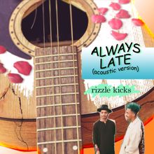 Rizzle Kicks: Always Late (Acoustic)