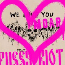 Avenged Sevenfold, Pussy Riot: We Love You Moar (feat. Pussy Riot)