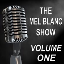 Mel Blanc: The Mel Blanc Show - Old Time Radio Show - Vol. One