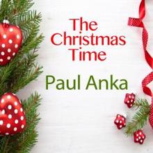 Paul Anka: The Christmas Time