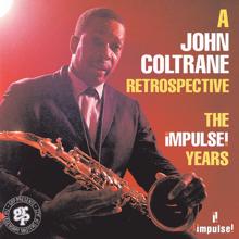 JOHN COLTRANE: A John Coltrane Retrospective: The Impulse Years