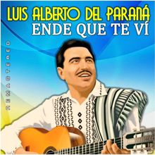 Luis Alberto del Paraná: Ende que te ví (Remastered)