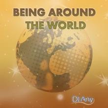 DJ Any: Being Around The World (Julian Ressive Remix)