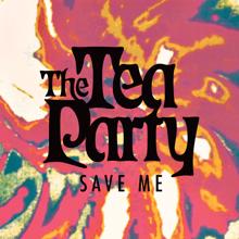 The Tea Party: Save Me