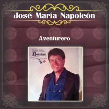 José Ma. Napoleón: Aventurero