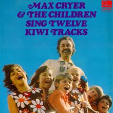 Max Cryer & The Children: Sing Twelve Kiwi Tracks