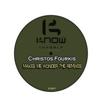 Christos Fourkis: Makes Me Wonder the Remixes