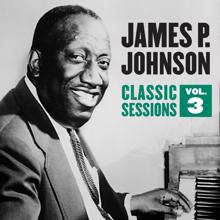 James P. Johnson: Classic Sessions Vol. 3