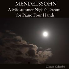 Claudio Colombo: Mendelssohn: A Midsummer Night's Dream for Piano Four Hands