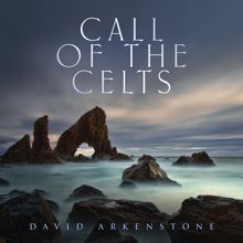 David Arkenstone: Call Of The Celts