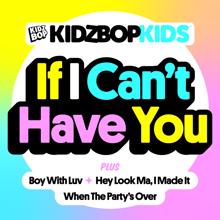 KIDZ BOP Kids: If I Can’t Have You