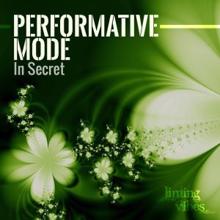 Performative Mode: In Secret
