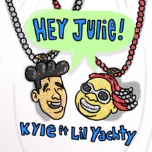 Kyle: Hey Julie! (feat. Lil Yachty)