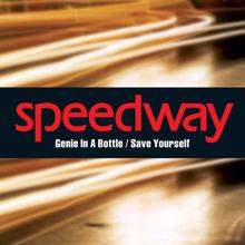 Speedway: Genie In A Bottle/Save Yourself