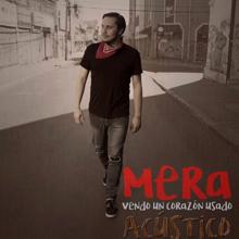 Mera: Vendo un Corazón Usado (Acústico)