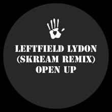 Leftfield: Open Up (Skream Mix)