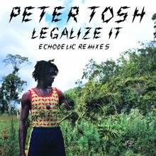 Peter Tosh: Legalize It: Echodelic Remixes