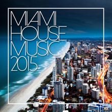 Various Artists: Miami House Music 2015