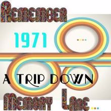 The Memory Lane: Remember 1971: A Trip Down Memory Lane...