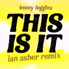 Kenny Loggins: This Is It (Ian Asher Remix)