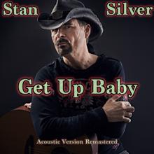 Stan Silver: Get up Baby