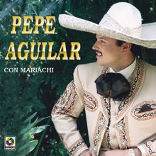 Pepe Aguilar: Pepe Aguilar Con Mariachi