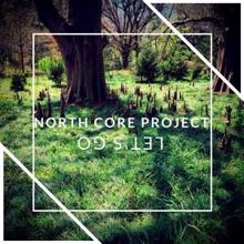 North Core Project: Let's Go