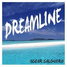 Oscar Salguero: Dreamline