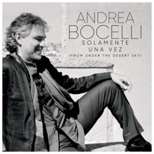 Andrea Bocelli: Solamente Una Vez (From "Under The Desert Sky") (Solamente Una VezFrom "Under The Desert Sky")