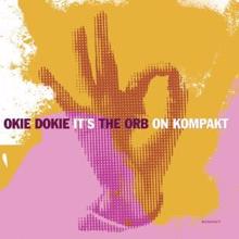 The Orb: Okie Dokie It's the Orb on Kompakt