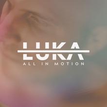 Luka: All In Motion