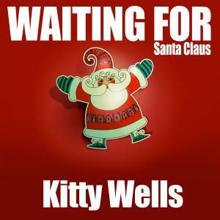 Kitty Wells: Waiting for Santa Claus