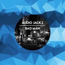 Audio Jackz: Bad Men (Edit)