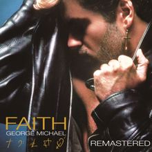 George Michael: I Believe (When I Fall in Love It Will Be Forever) (Remastered)