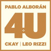Pablo Alborán, CKay, Leo Rizzi: 4U (feat. CKay, Leo Rizzi)