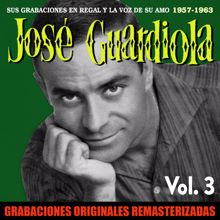 Jose Guardiola: Sus grabaciones en Regal y La Voz de su Amo, Vol. 3 (1957-1963)