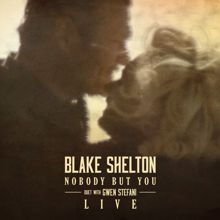 Blake Shelton: Nobody But You (Duet with Gwen Stefani) (Live)
