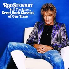 Rod Stewart: Still The Same... Great Rock Classics Of Our Time