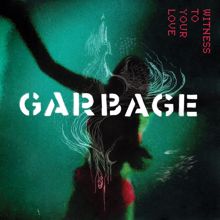 Garbage: Witness to Your Love (2022 - Remaster)