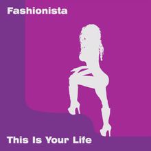 Fashionista: This Is Your Life
