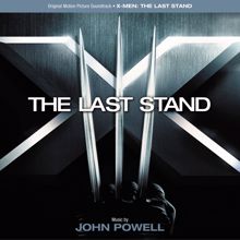 John Powell: X-Men: The Last Stand (Original Motion Picture Soundtrack)