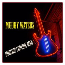 Muddy Waters: Appealing Blues (Hello Little Girl)