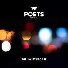 Poets of the Fall: The Sweet Escape (Radio Edit)