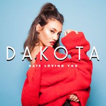 Dakota: Hate Loving You