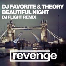 DJ Favorite & Theory: Beautiful Night (DJ Flight Remix)