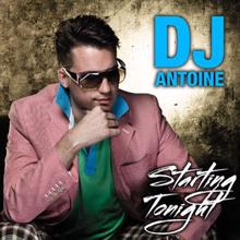 DJ Antoine: Starting Tonight (Short Edit)