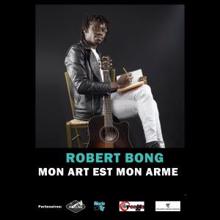 Robert Bong: Mon art est mon arme