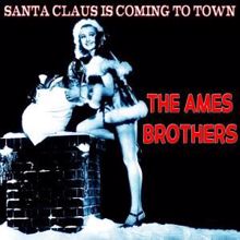 The Ames Brothers: Santa Claus Is Coming to Town