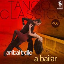 Anibal Troilo: A bailar (Historical Recordings)